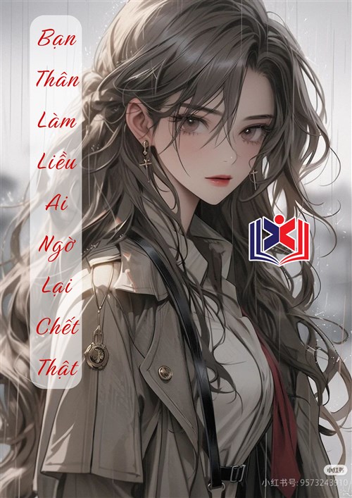 Bạn Thân Làm Liều, Ai Ngờ Lại Chết Thật