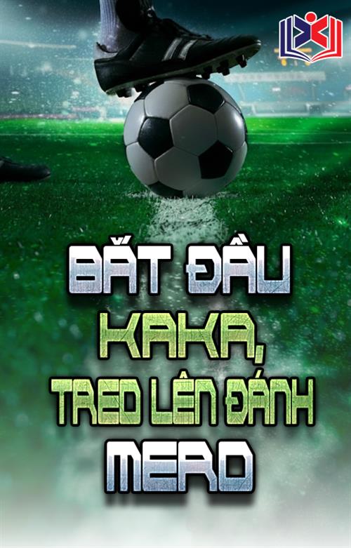 Bắt Đầu Kaka, Treo Lên Đánh Mero