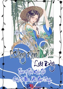 [Chạy Nạn] Lưu Đày, Thần Y Tiểu Kiểu Thê Cứu Cả Nhà Phủ Quốc Công (Dịch)