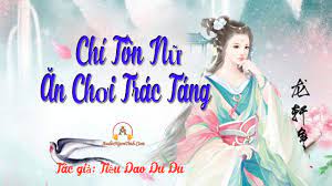 Chí Tôn ăn Chơi Trác Táng