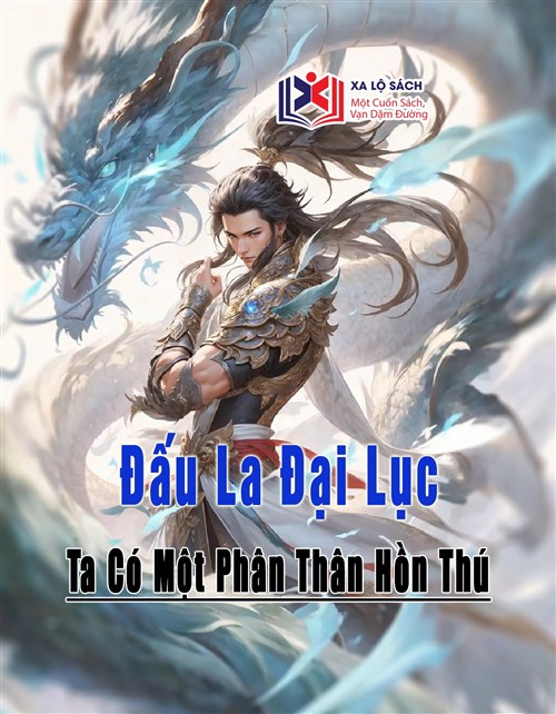Đấu La Đại Lục Ta Có Một Phân Thân Hồn Thú