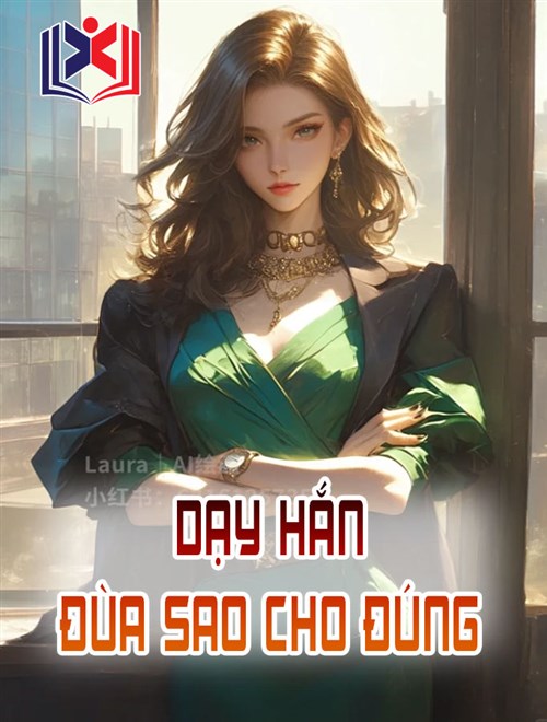 Dạy Hắn Đùa Sao Cho Đúng