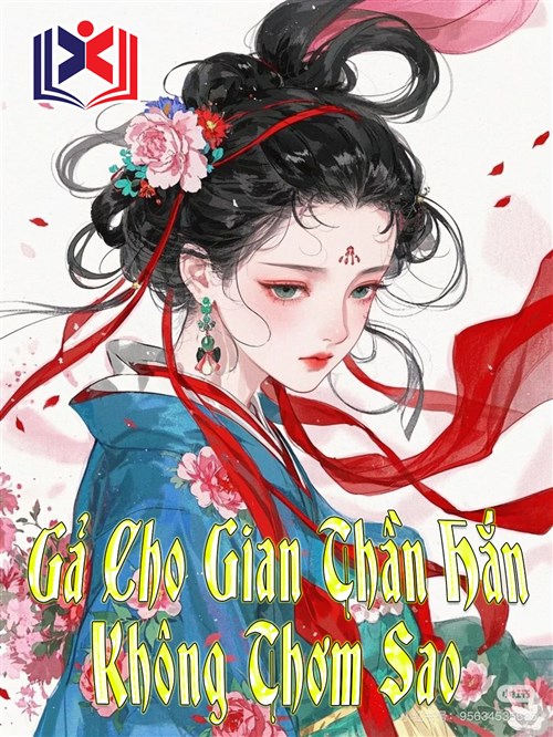 Gả Cho Gian Thần Hắn Không Thơm Sao