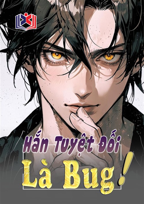 Hắn Tuyệt Đối Là Bug!