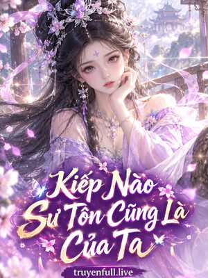 Kiếp Nào Sư Tôn Cũng Là Của Ta