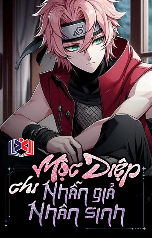 Mộc Diệp Chi Nhẫn Giả Nhân Sinh