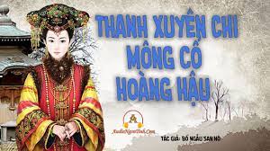 Thanh Xuyên Chi Mông Cổ Hoàng Hậu