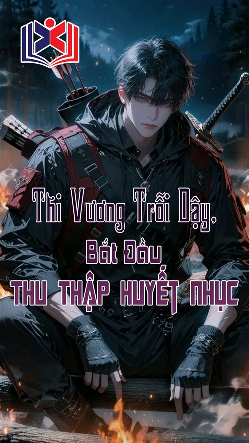 Thi Vương Trỗi Dậy, Bắt Đầu Thu Thập Huyết Nhục