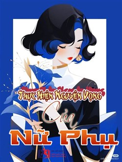 Thực Hiện Nguyện Vọng Của Nữ Phụ