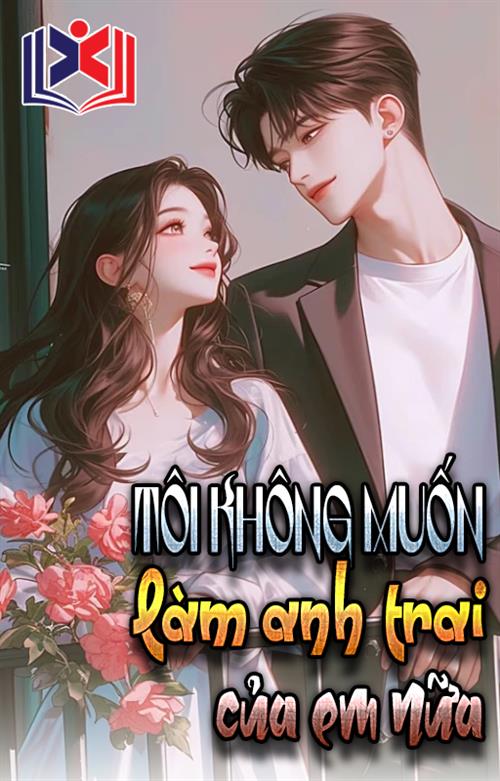 Tôi Không Muốn Làm Anh Trai Của Em Nữa