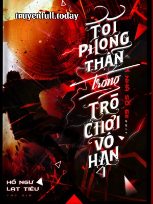 Tôi Phong Thần Trong Trò Chơi Vô Hạn