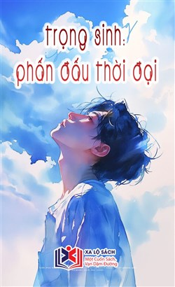 Trọng Sinh Phấn Đấu Thời Đại (Dịch)