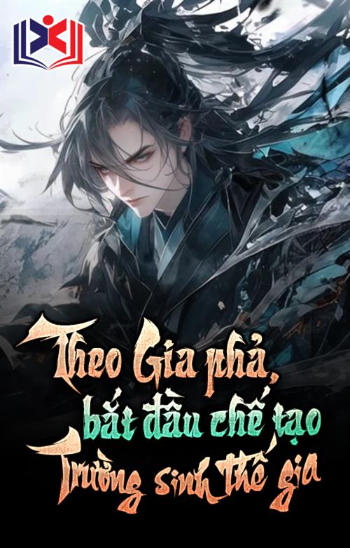 Từ Gia Phả Bắt đầu Chế Tạo Trường Sinh Thế Gia