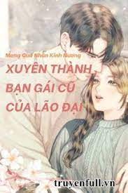Xuyên Thành Đại Lão Bạn Gái Cũ