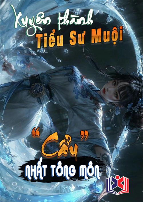 Xuyên Thành Tiểu Sư Muội Cẩu Nhất Tông Môn