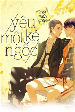 Yêu Một Kẻ Ngốc
